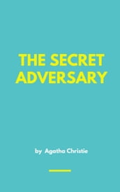 THE SECRET ADVERSARY