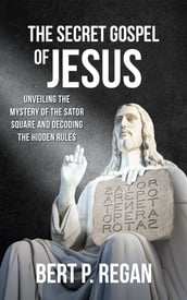 THE SECRET GOSPEL OF JESUS
