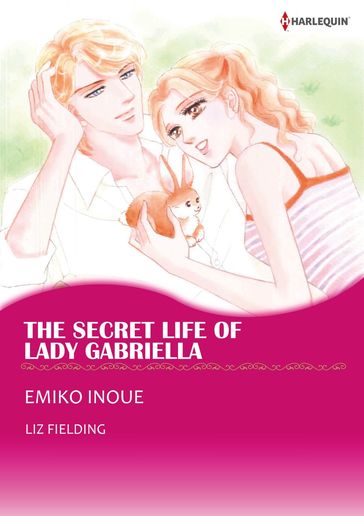 THE SECRET LIFE OF LADY GABRIELLA (Harlequin Comics) - Liz Fielding
