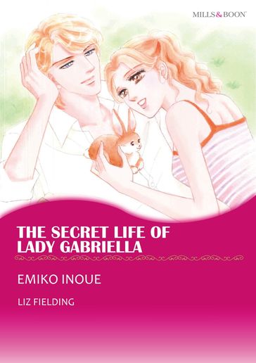 THE SECRET LIFE OF LADY GABRIELLA (Mills & Boon Comics) - Liz Fielding