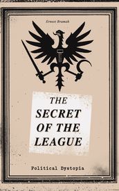 THE SECRET OF THE LEAGUE (Political Dystopia)