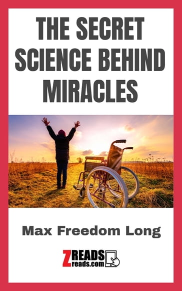 THE SECRET SCIENCE BEHIND MIRACLES - James M. Brand - Max Freedom Long