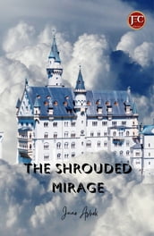 THE SHROUDED MIRAGE