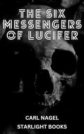 THE SIX MESSENGERS OF LUCIFER