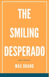 THE SMILING DESPERADO