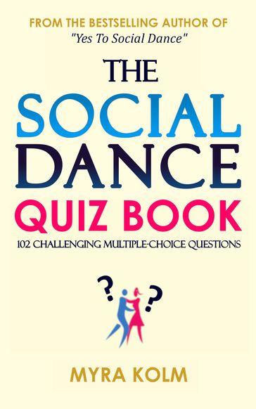 THE SOCIAL DANCE QUIZ BOOK - Myra Kolm