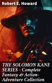 THE SOLOMON KANE SERIES Complete Fantasy & Action-Adventure Collection