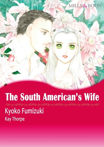 THE SOUTH AMERICAN'S WIFE (Harlequin Comics) - Kay Thorpe