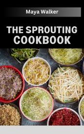 THE SPROUTING COOKBOOK