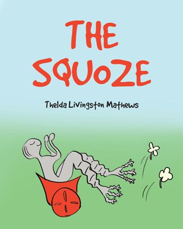 THE SQUOZE - Thelda Livingston Mathews