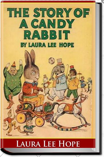 THE STORY OF A CANDY RABBIT - Laura Lee Hope