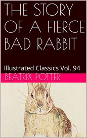 THE STORY OF A FIERCE BAD RABBIT