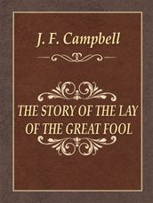 THE STORY OF THE LAY OF THE GREAT FOOL