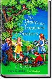 THE STORY OF THE TREASURE SEEKERS
