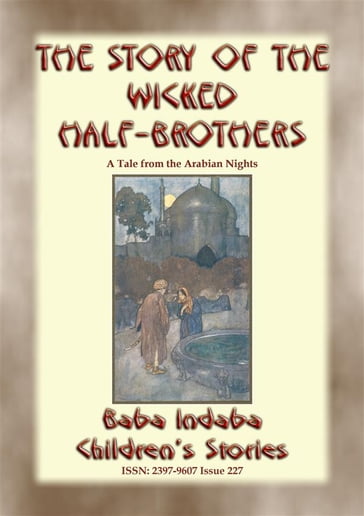 THE STORY OF THE WICKED HALF-BROTHERS and THE PRINCESS OF DERYABAR  Two Children's Stories from 1001 Arabian Nights - Anon E. Mouse - Narrated by Baba Indaba