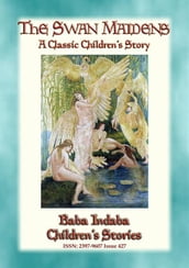 THE SWAN MAIDENS - A Classic Children s Fairy Tale