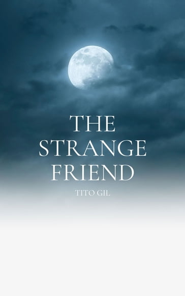 THE Strange Friend - Tito Gil