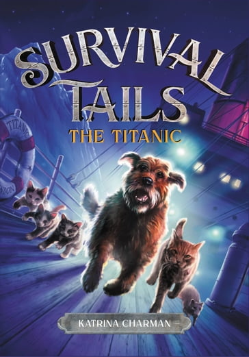 THE Survival Tails: The Titanic - Katrina Charman