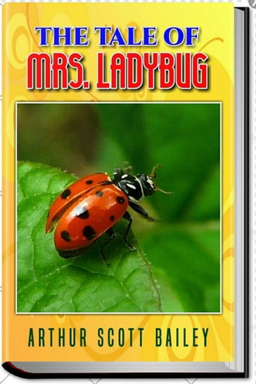 THE TALE OF MRS. LADYBUG - Arthur Scott Bailey