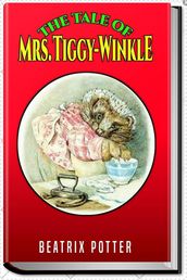THE TALE OF MRS. TIGGY-WINKLE