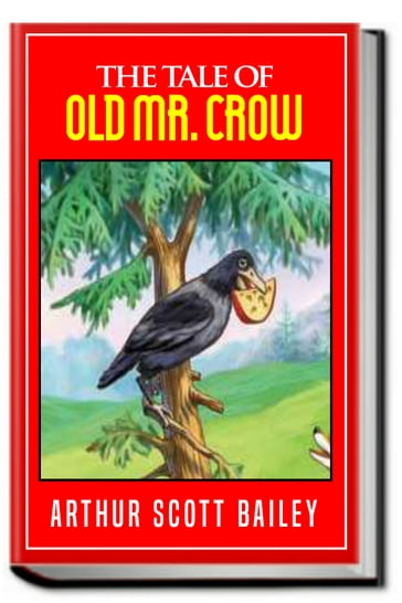 THE TALE OF OLD MR. CROW - Arthur Scott Bailey