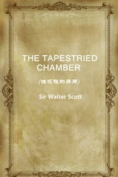 THE TAPESTRIED CHAMBER()