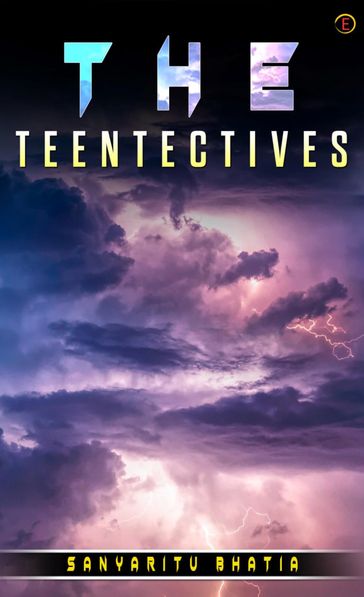 THE TEENTECTIVES - SANYARITU BHATIA