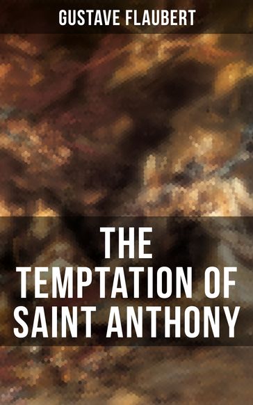 THE TEMPTATION OF SAINT ANTHONY - Flaubert Gustave