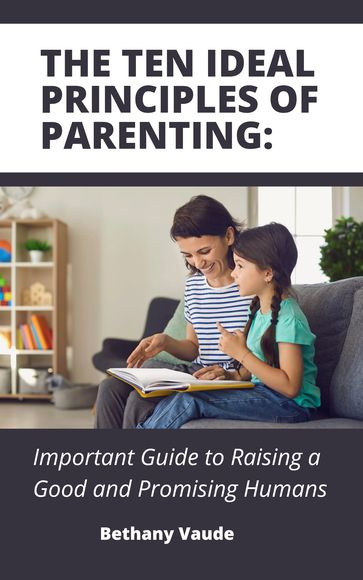 THE TEN IDEAL PRINCIPLES OF PARENTING - Surulere Eko