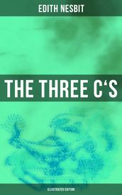 THE THREE C S (Illustrated Edition)