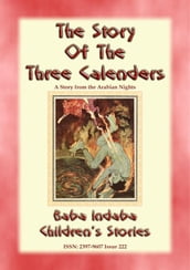 THE THREE CALENDERS - A Children