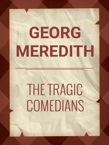 THE TRAGIC COMEDIANS - George Meredith