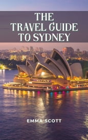THE TRAVEL GUIDE TO SYDNEY