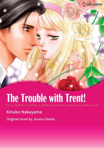 THE TROUBLE WITH TRENT! - Jessica Steele