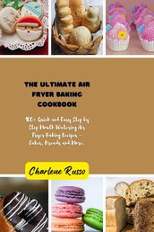 THE ULTIMATE AIR FRYER BAKING COOKBOOK