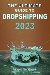 THE ULTIMATE GUIDE TO DROPSHIPPING 2023