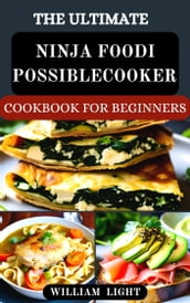 THE ULTIMATE NINJA FOODI POSSIBLECOOKER COOKBOOK FOR BEGINNERS