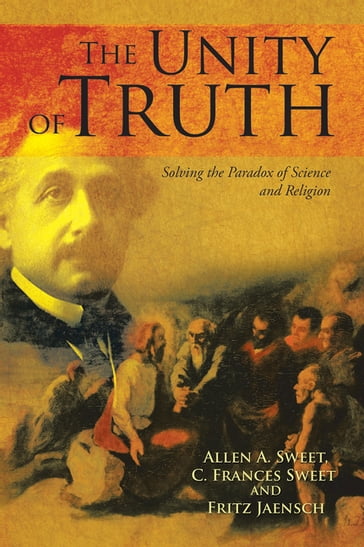 THE UNITY OF TRUTH - Allen A. Sweet - C. Frances Sweet - Fritz Jaensch