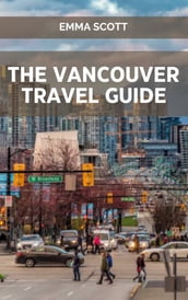 THE VANCOUVER TRAVEL GUIDE