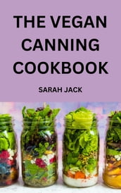 THE VEGAN CANNING COOKBOOK