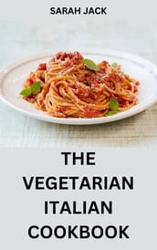 THE VEGETARIAN ITALIAN COOKBOOK