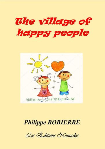 THE VILLAGE OF HAPPY PEOPLE - Philippe ROBIERRE