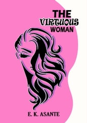 THE VIRTUOUS WOMAN