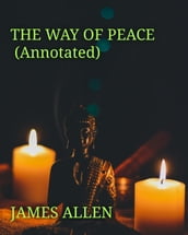 THE WAY OF PEACE (Annotated)