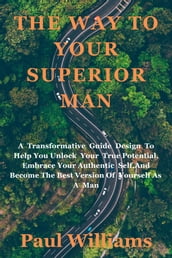 THE WAY TO YOUR SUPERIOR MAN