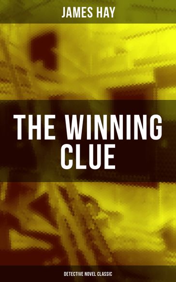 THE WINNING CLUE (Detective Novel Classic) - James Hay