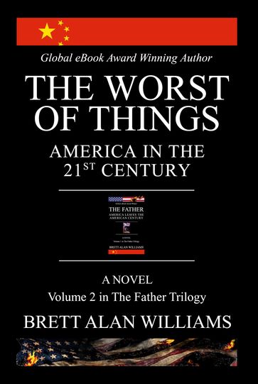 THE WORST OF THINGS: AMERICA IN THE 21ST CENTURY - Brett Williams