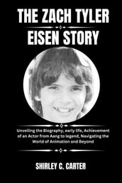 THE ZACH TYLER EISEN STORY