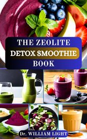 THE ZEOLITE DETOX SMOOTHIE BOOK