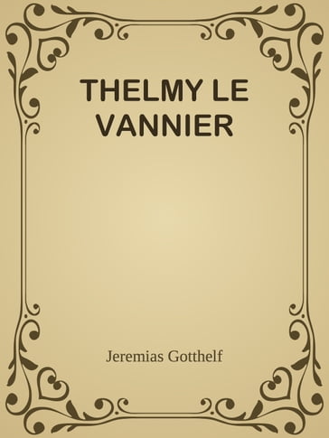 THELMY LE VANNIER - Jeremias Gotthelf